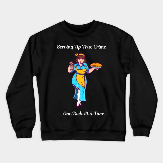 Mama Tie- Serving Up True Crime One Dish At A Time Crewneck Sweatshirt by Mad Ginger Entertainment 